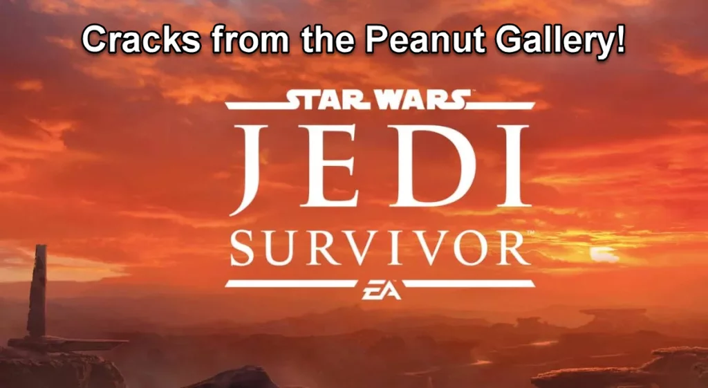 Cracks from the Peanut Gallery! | The Results are In Star Wars Jedi: Survivor Metacritic Score Revealed