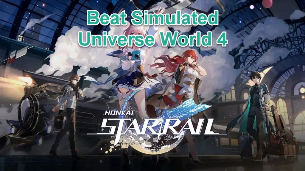 How to Beat Simulated Universe World 4 in Honkai: Star Rail