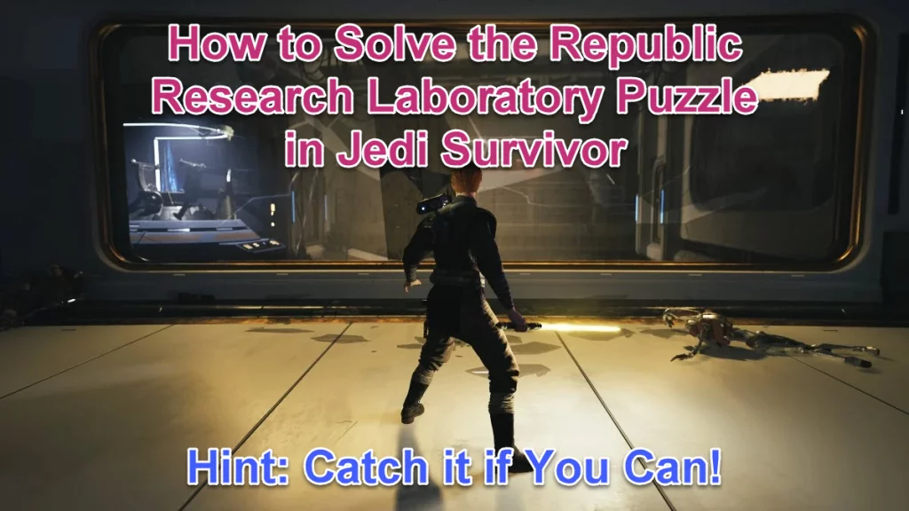 How to Solve the Republic Research Laboratory Puzzle in Jedi Survivor | Hint: Catch it if You Can!