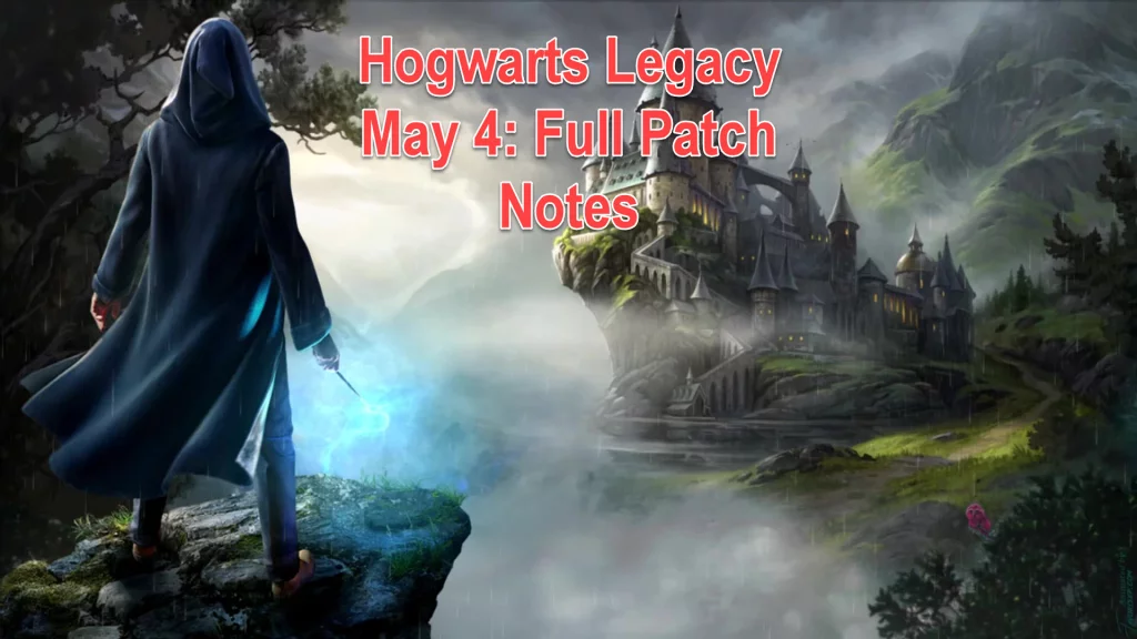 Hogwarts Legacy Update May 4: Full Patch Notes Listed | Nerd Alert!