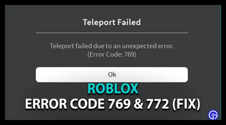 How to Fix the "Teleport Failed" Error Code 769 in Roblox