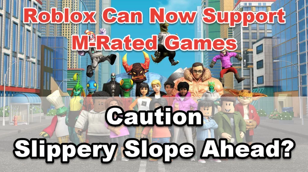 Roblox Can Now Support M-Rated Games For Older Audiences - Slippery Slope Ahead?