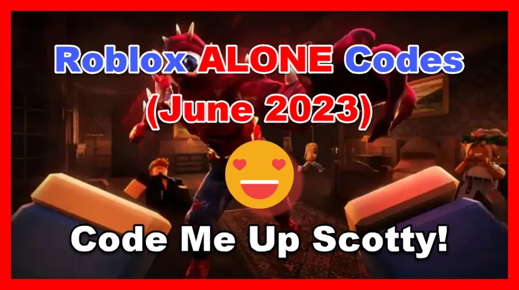 Roblox ALONE Codes (June 2023) - Code Me Up Scotty!