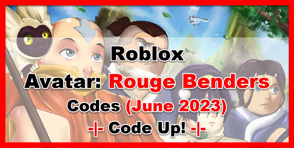 Roblox Avatar: Rouge Benders Codes (June 2023)