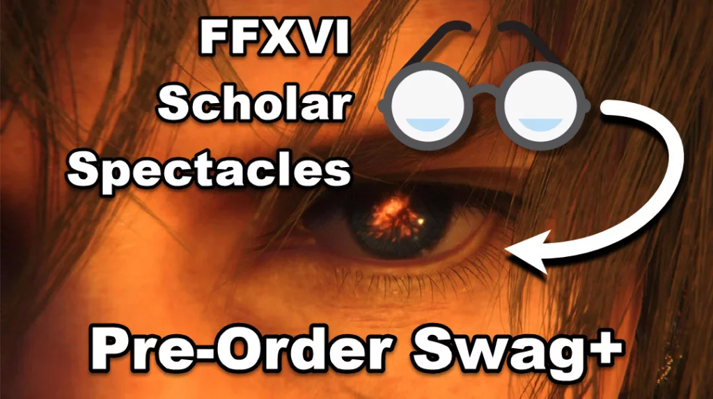 How to Get the Scholar Spectacles in FFXVI - Pre-Order Swag Plus!