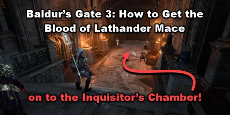 Baldur’s Gate 3: How to Get the Blood of Lathander Mace in BG3 - On to the Inquisitor’s Chamber!