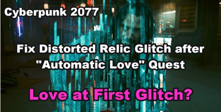 Cyberpunk 2077: Fix Distorted Relic after “Automatic Love” Quest - Love at First Glitch?
