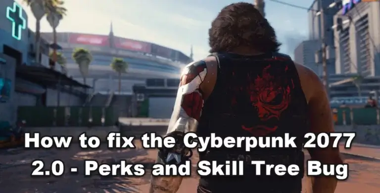 How to fix the Cyberpunk 2077 2.0 - Perks and Skill Tree Bug