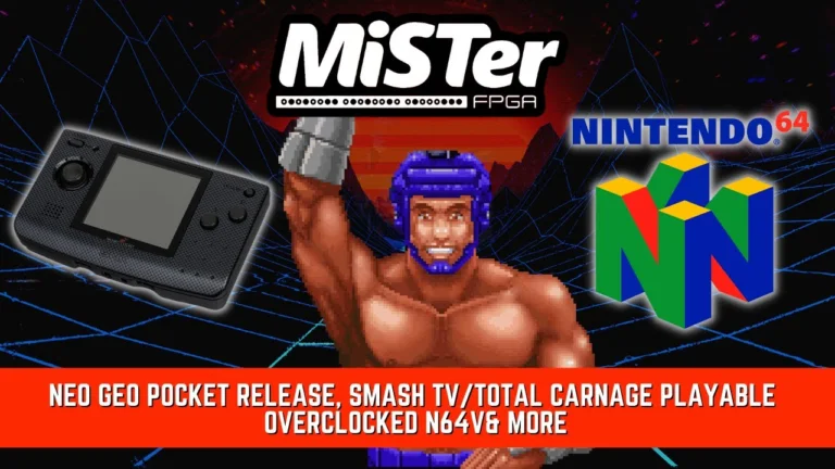 MiSTer FPGA News – Neo Geo Pocket, Smash TV/Total Carnage Playable, Overclocked N64 & More