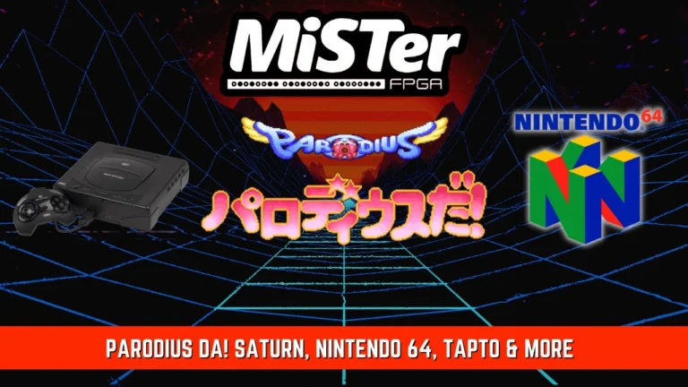 MiSTer FPGA News – Parodius Da! Saturn, Nintendo 64, TapTo & More