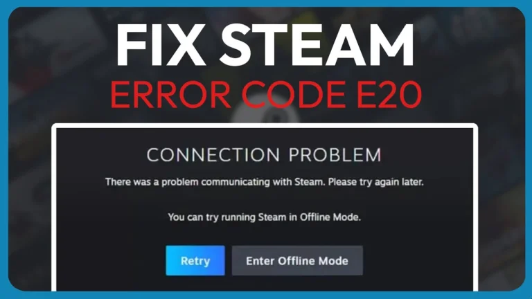 How to Fix Error Code E20 on Steam