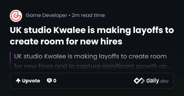 UK studio Kwalee is making layoffs to create room for new hires